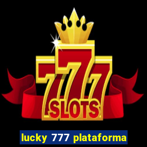 lucky 777 plataforma